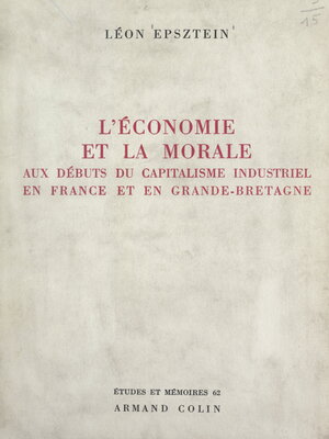 cover image of L'économie et la morale aux débuts du capitalisme industriel, en France et en Grande-Bretagne